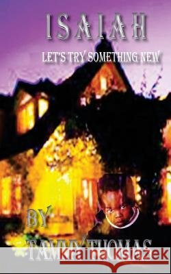 Isaiah, Let's try something new Thomas, Tammy 9781508427391 Createspace