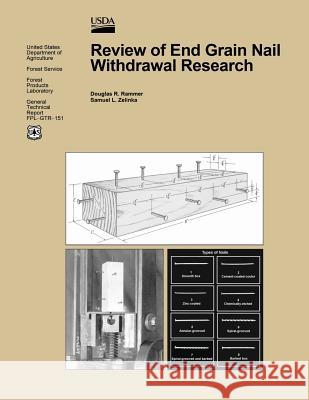 Review of End-Grain Nail Withdrawal Research United States Department of the Interior 9781508427421 Createspace