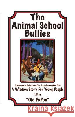 The Animal School Bullies Dr Ed Frierson 9781508428107 Createspace