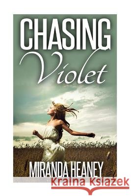 Chasing Violet Miranda Heaney 9781508429364
