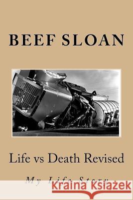 Life vs Death Revised Sloan, Beef 9781508429449