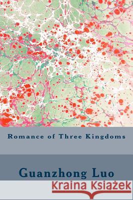 Romance of Three Kingdoms Guanzhong Luo Vincent Kelvin Ch Brewitt Taylor 9781508429685 Createspace