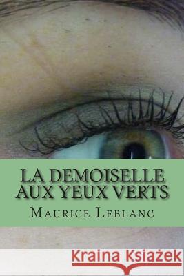 La demoiselle aux yeux verts Ballin, G. -. Ph. 9781508430575 Createspace