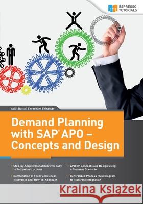 Demand Planning with SAP APO - Concepts and Design Shiralkar, Shreekant 9781508431626