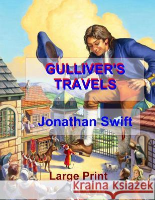 Gulliver's Travels: Low Tide Press Large Print Edition Jonathan Swift C. Alan Martin 9781508432104 Createspace