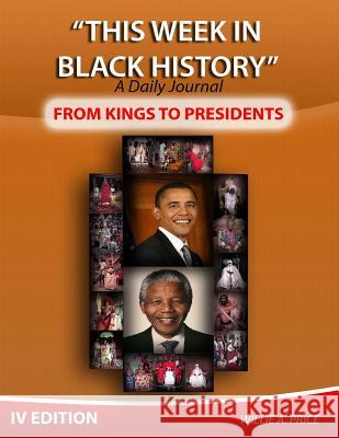 This Week in Black History: From Kings to Presidents Willie a. Price 9781508432586 Createspace Independent Publishing Platform