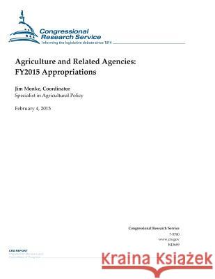 Agriculture and Related Agencies: FY2015 Appropriations Congressional Research Service 9781508432807 Createspace