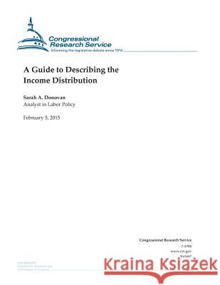 A Guide to Describing the Income Distribution Congressional Research Service 9781508433385 Createspace