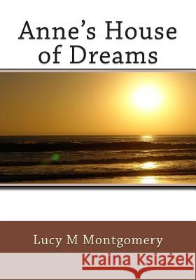 Anne's House of Dreams Lucy M. Montgomery 9781508434658 Createspace