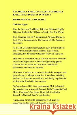 Ten Highly Effective Habits Of Highly Effective Students In 90 Days Aggor, Nicholas 9781508435679 Createspace