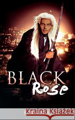 Black Rose Kerri Arai 9781508438489 Createspace