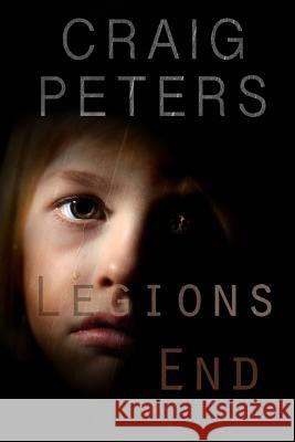 Legions End Craig Peters Phill Young 9781508439394