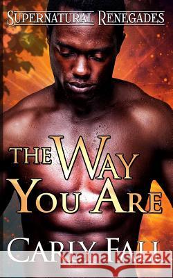 The Way You Are Carly Fall Divas at Work Editing Pj Friel 9781508440031