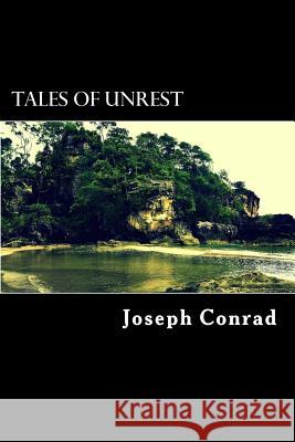 Tales of Unrest Joseph Conrad Alex Struik 9781508440130 Createspace