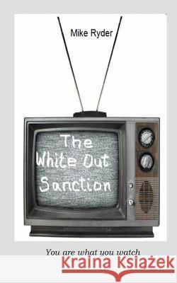 The White Out Sanction Mike Ryder 9781508441212 Createspace