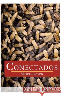 Conectados: Según las Leyes de la Naturaleza Laitman, Michael 9781508441953 Createspace