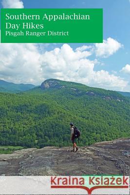 Southern Appalachian Day Hikes: Pisgah Ranger District Cindy Lemon 9781508442097