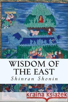 Wisdom of the East Shinran Shonin S. Yamabe L. Adams Beck 9781508443919 Createspace