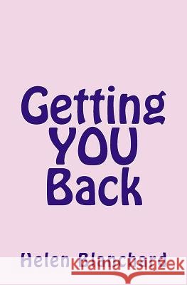 Getting YOU Back Blanchard, Helen J. 9781508444183