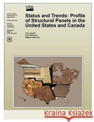 Status and Trends: Profile of Structural Panels in the United States and Canada United States Department of Agriculture 9781508446149