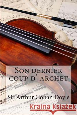 Son dernier coup d' archet Ballin, G. -. Ph. 9781508446743 Createspace