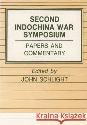 The Second Indochina War: Proceedings of a Symposium Held at Airlie, Virginia 7-9 November 1984 Center of Military History United States 9781508446811 Createspace