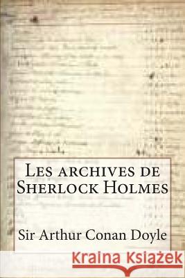 Les archives de Sherlock Holmes Ballin, G. -. Ph. 9781508447207 Createspace