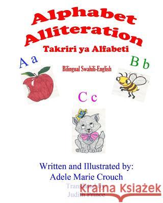 Alphabet Alliteration Bilingual Swahili English Adele Marie Crouch Adele Marie Crouch Judith Prince 9781508448426 