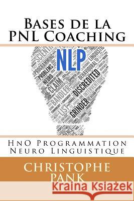 Bases de la PNL Coaching Pank, Christophe 9781508448594 Createspace Independent Publishing Platform