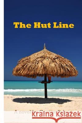 The Hut Line MR George W. Palmer MR Rob Kudej 9781508448921 Createspace