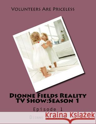 Dionne Fields Reality TV Show: Episode 1: Honoring Nicole Gregory Dionne L. Fields 9781508449614