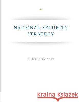 National Security Strategy Executive Office of the President of the 9781508450382 Createspace