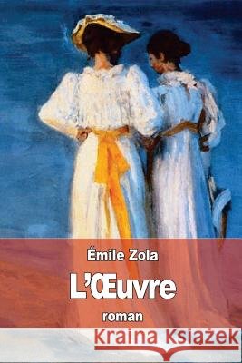 L'OEuvre Zola, Emile 9781508451044