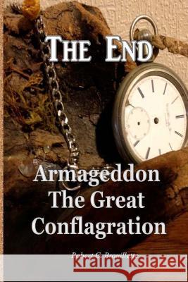 The End Armageddon The Great Conflagration Brouillette, Robert C. 9781508451884 Createspace