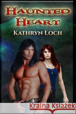 Haunted Heart Kathryn Loch 9781508458531