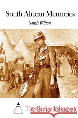 South African Memories Sarah, Auteur Wilson The Perfect Library 9781508458913 Createspace