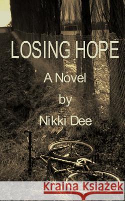 Losing Hope Nikki Dee 9781508459439