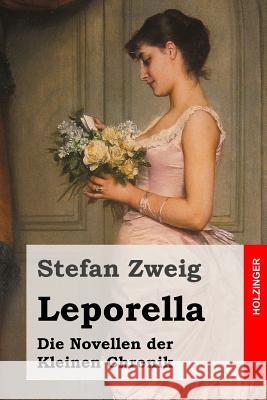 Leporella: Die Novellen der Kleinen Chronik Zweig, Stefan 9781508460428