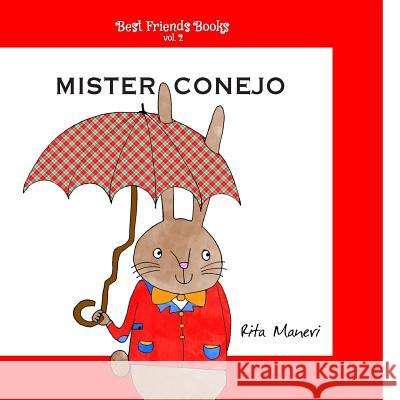 Mister Conejo Rita Maneri Sveva Focanti 9781508460619 Createspace