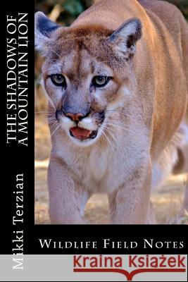 The Shadows of a Mountain Lion Mikki Terzian 9781508462750