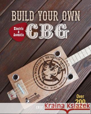 Build Your Own CBG Kasten, Eric 9781508463986