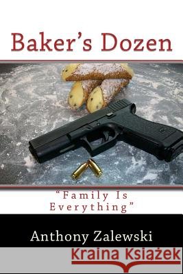 Baker's Dozen Anthony Zalewski 9781508464396 Createspace
