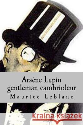 Arsene Lupin gentleman cambrioleur Ballin, G. -. Ph. 9781508464532 Createspace