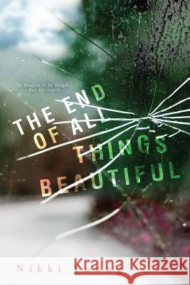 The End of All Things Beautiful Nikki Young 9781508468011 Createspace