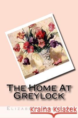 The Home At Greylock Prentiss, Elizabeth 9781508470465