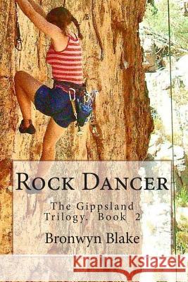 Rock Dancer Bronwyn Blake 9781508472292 Createspace