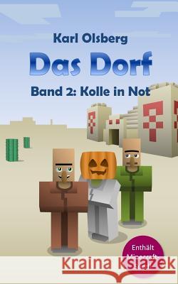 Das Dorf Band 2: Kolle in Not Karl Olsberg 9781508473541 Createspace