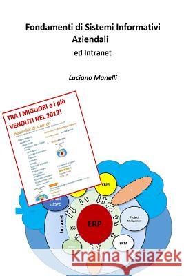 Fondamenti di Sistemi Informativi Aziendali Manelli, Luciano 9781508474449 Createspace