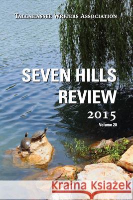 Seven Hills Review 2015 Tallahassee Writers Association 9781508474487