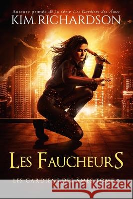 Les gardiens des âmes, Tome 7: Les Faucheurs Valentin, Laure 9781508475606